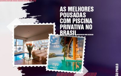 Pousadas com piscina e privativa: As 44 melhores pelo Brasil